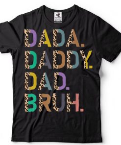 Happy Father’s Day Dada Daddy Dad Bruh Leopard T Shirt
