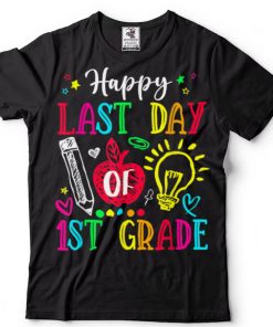 Happy Last Day Of 1st Grade Shirt Graduation Teacher Kids T Shirt