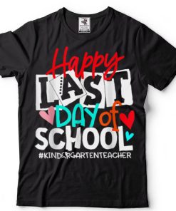 Happy Last Day Of School Kindergarten Teacher Hello Summer T Shirt