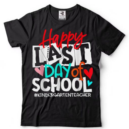 Happy Last Day Of School Kindergarten Teacher Hello Summer T Shirt