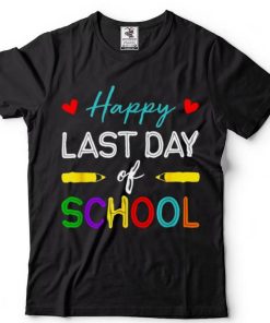 Happy Last Day Of School Teacher Student Summer Break Shirt