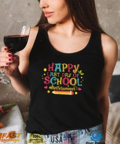 Happy Last Day Of School funny Hello Summer Teacher Student T Shirt