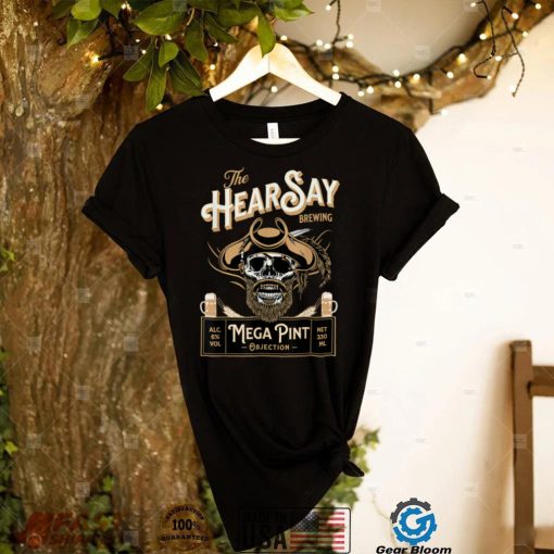 HearSay Mega Pint Brewing Objection T Shirt