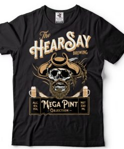 HearSay Mega Pint Brewing Objection T Shirt