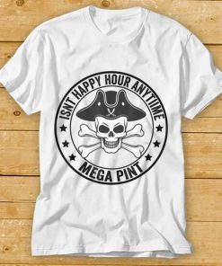 Hearsay Isnt Happy Hour Anytime Mega Pint T Shirt (1)