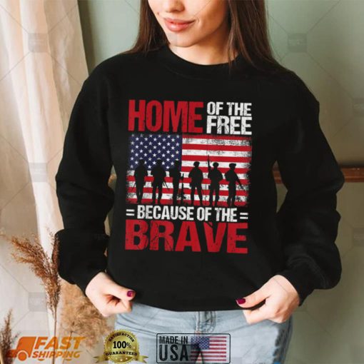 Home Of The Free Because Of The Brave Veteran 4th of July T Shirt