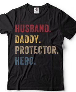 Husband Daddy Protector Hero Fathers Day For Dad T Shirt