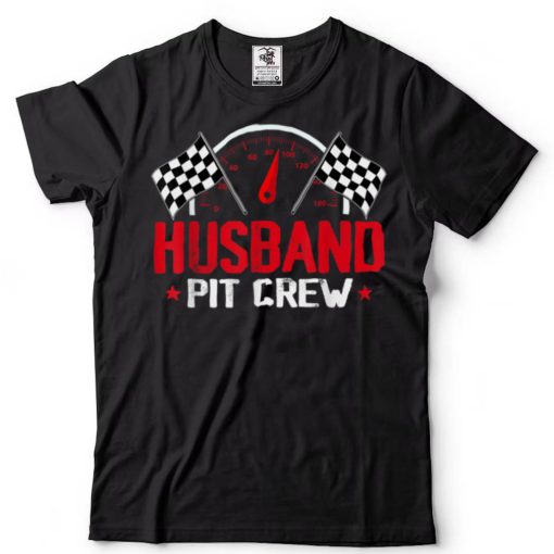 Husband Pit Crew Race Car Birthday Party Racing Family T Shirt