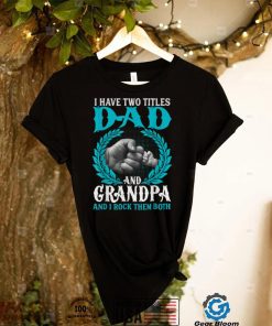 I Have Two Titles Dad And Paw Paw I Rock Them Both Vintage T Shirt