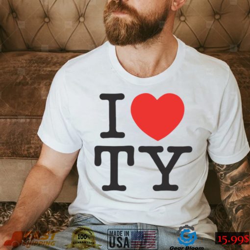 I Love Ty Shirt