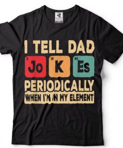 I Tell Dad Jokes Periodically Funny Retro Father Daddy Papa T Shirt