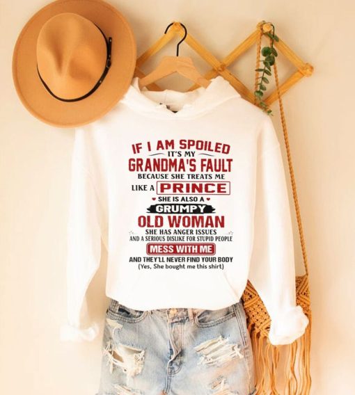 If I Am Spoiled It’s My Grandma’s Fault T Shirt