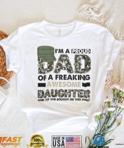 I'm A Proud Dad Freaking Awesome Daughter Shirt