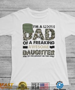 I'm A Proud Dad Freaking Awesome Daughter Shirt