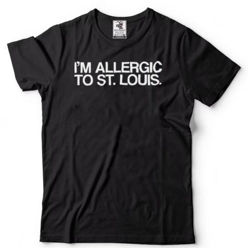 I’m Allergic To St Louis T Shirt White