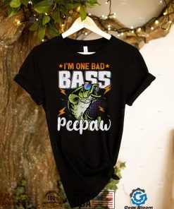 I'm One Bad Bass Peepaw Bass Fishing Gift For Father's Day T Shirt