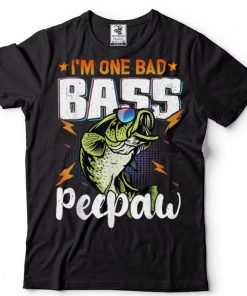 I'm One Bad Bass Peepaw Bass Fishing Gift For Father's Day T Shirt