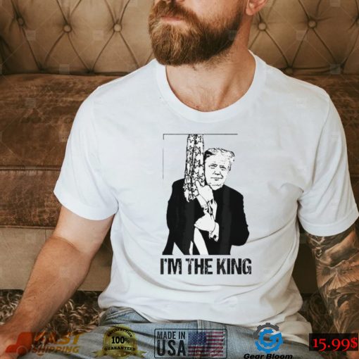 I’m The King The Return Of The Great Maga King Shirt