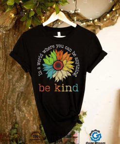 In A World Where You Be Anything Be Kind Sunflower Vintage T Shirt