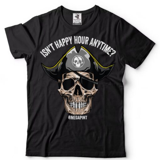 Isn’t Happy Hour Anytime T Shirt (1)