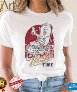 Its miller time shirt