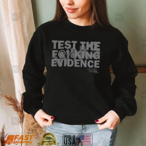 Test The Fucking Evidence WM3 Shirt