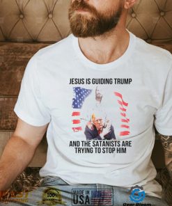 Jesus is guiding Trump and the satanists are trying to stop him shirt