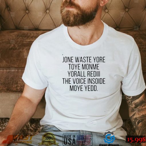 Jone Waste Yore Toye Monme shirt