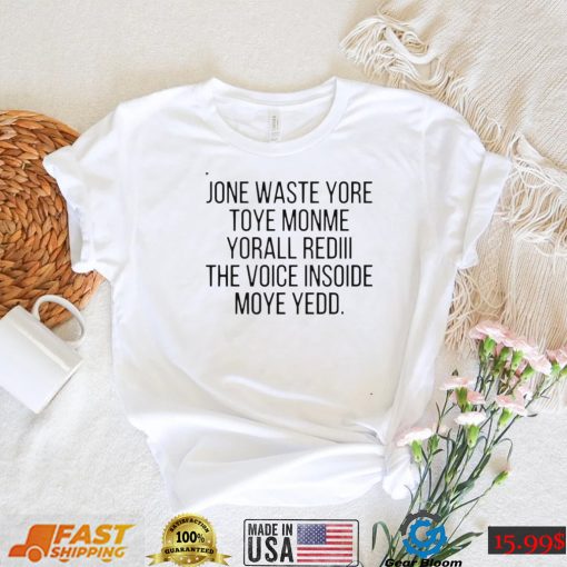 Jone Waste Yore Toye Monme shirt