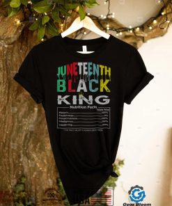 Juneteenth Black King Nutritional Facts Empowerment T Shirt