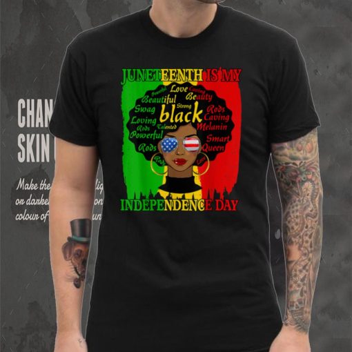 Juneteenth Is My Independence Day Black Women Afro Melanin T Shirt