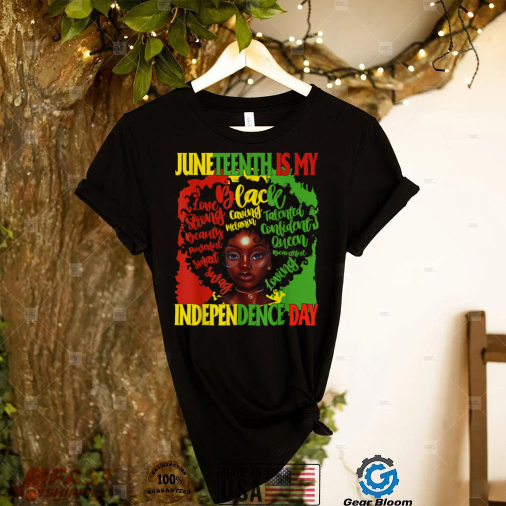Juneteenth Is My Independence Free Day Queen Women Girls T Shirt