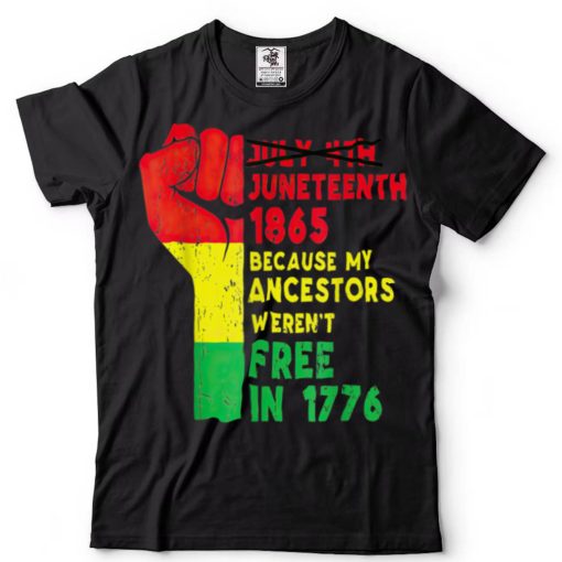 Juneteenth My Ancestors Free Black African Flag Pride Fist T Shirt