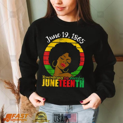 Juneteenth Remembering My Ancestors Black Women Black Queen T Shirt