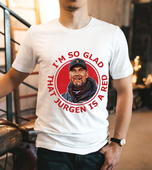 Jurgen Klopp Im So Glad Classic T shirt