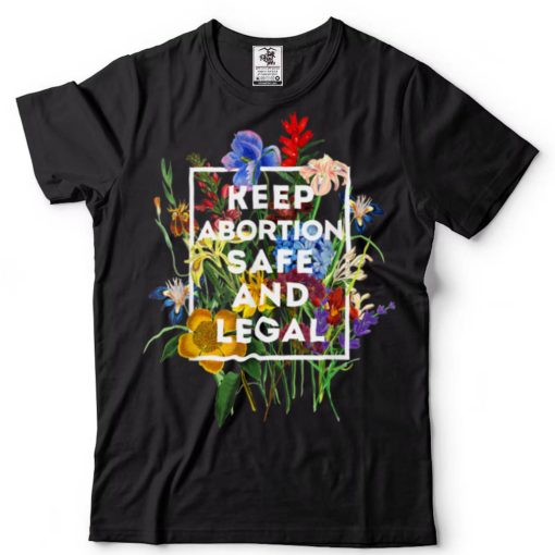 Keep Abortion Safe and Legal Floral Pro Choice Feminist T Shirt