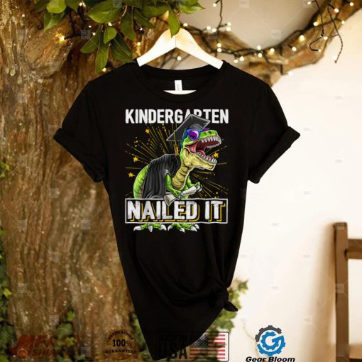 Kindergarten Nailed It T Rex Dinosaur Graduation Cap Gown T Shirt