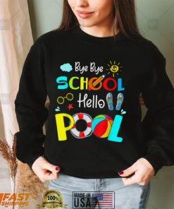 Last Day Of School Bye Bye School Hello Pool Summer Kids T Shirt