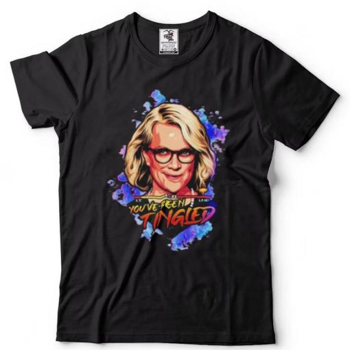 Laura Tingle Youve Been Tingled T Shirt