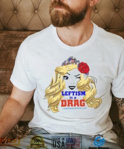 Leftism is a drag ladymagausa shirt