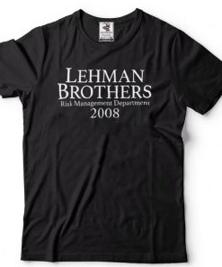 Lehman Brothers Risk Management Department 2008 T Shirt