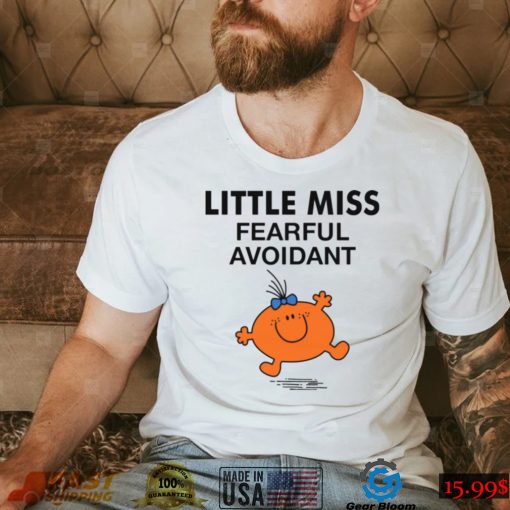 Little Miss Fearful Avoidant Shirt