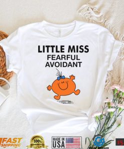 Little Miss Fearful Avoidant Shirt