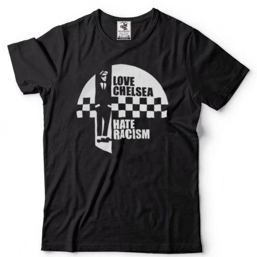 Love Chelsea Hate Racism Shirt