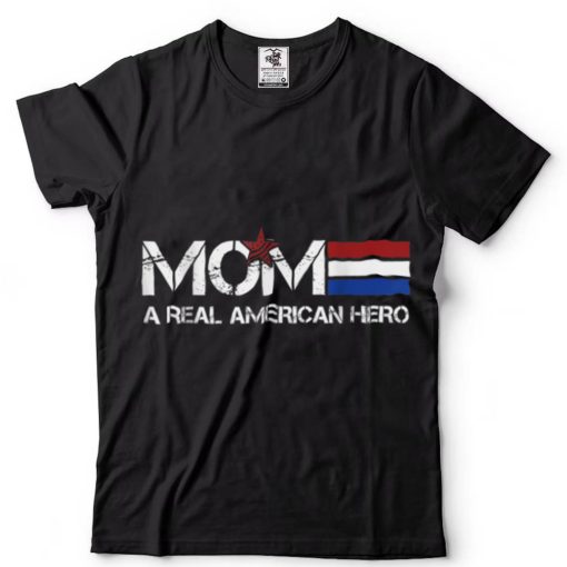 MOM A REAL AMERICAN HERO T Shirt