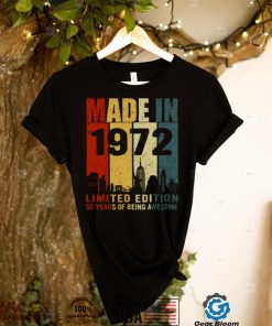 Made In 1972 Limited Edition 60 Years Of Being Awesome Shirt