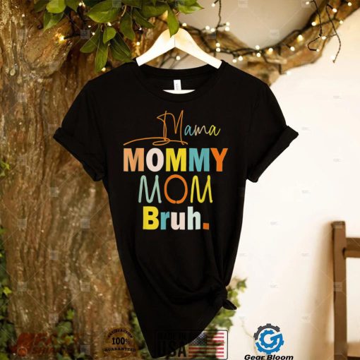 Mama Mommy Mom Bruh Mommy And Me Funny Boy Mom Life Gifts T Shirt