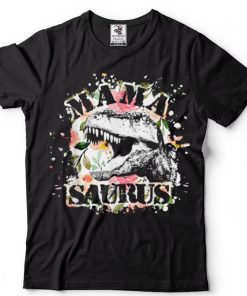 Mamasaurus Flower T Rex Dinosaur Mama Saurus Mother’s Day T Shirt