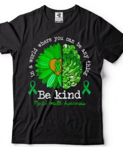 May green be kind mental health awareness sunflower support shirt