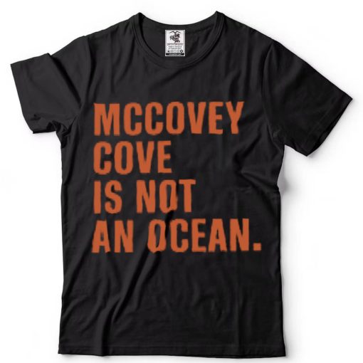 Mccovey Cove Is Not An Ocean Tee Tim Flannery T shirt